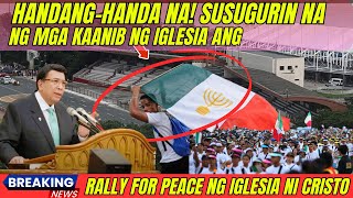 Just In! Peace Rally Ng Iglesia Ni Cristo Handang-handa Na! Dudumugin Ng Milyong Kaanib!