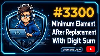 LeetCode 3300 | Minimum Element After Replacement With Digit Sum | Java Solution Explained