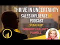 Thrive in Uncertainty with Meridith Elliott Powell-  Sales Influence(r) Podcast  EP12