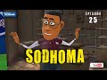 S01 Sodhoma Episode 25