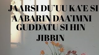 JAARSI DU’UU KA’E SI HIN AABARIN DAA’IMNI GUDDATU SI HIN JIBBIN