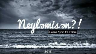 Hesen Aydın ft Lıl'Cam - Neylemısen?!