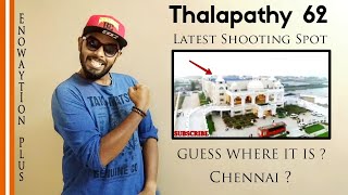 Thalapathy 62 New  Shooting Spot 👌 - Thalapathy 62 First Look And Title Release Update | Massive😍