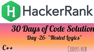 Day: 26 Nested Logic // Hackerank Coding Solution in c++ #c #cpp #python #hackerrank