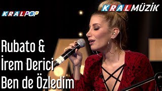 Ben de Özledim - Rubato \u0026 İrem Derici