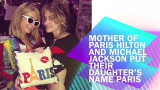 Story behind the name Paris | Paris Jackson and Paris Hilton