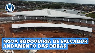 FUI CONFERIR O ANDAMENTO DAS OBRAS DA NOVA RODOVIÁRIA DE SALVADOR, confira