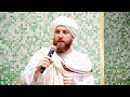 pre khutbah talk by shaykh mus ab penfound prophetic practices and traditions