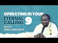 OPERATING IN YOUR ETERNAL CALLING 9 || PASTOR BIMBO ANIMASHAUN