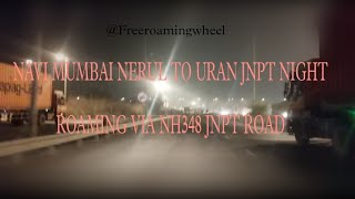 @Freeroamingwheel night drive NAVI MUMBAI NERUL TO URAN JNPT ROAD VIA NH348 JNPT ROAD