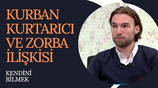 Kurban, Kurtarıcı ve Zorba Kişilerin Özellikleri Nelerdir? | Kendini Bilmek