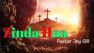 Zinda Hua || pastor Joy Gill ||  Full song lyrics by Indian worship warrior