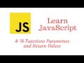 Learn JavaScript Episode #16: Functions - Parameters and Return Values