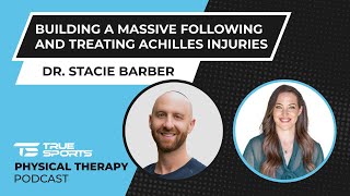 Dr. Stacie Barber I Building a Massive Following and Treating Achilles Injuries