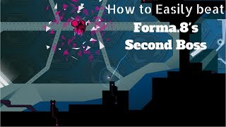 Forma.8 How to easily beat the second boss.