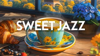 Sweet Morning Jazz - Stress Relief with Relaxing Jazz Instrumental Music & Soft Bossa Nova Music