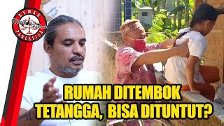 Akses Masuk Rumah Ditembok Tetangga, Apakah Bisa Dituntut?