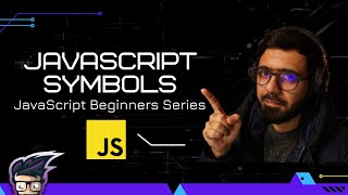 08 - JavaScript Symbols | JavaScript Beginners Series 2021
