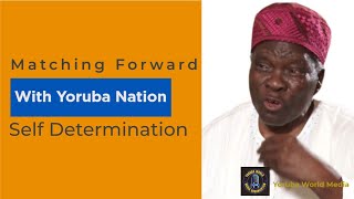 Matching forward with Yoruba Nation Self-Determination with Prof.  Adebanji Akintoye