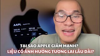 Tại sao Apple giảm mạnh? Liệu có ảnh hưởng tương lai lâu dài?