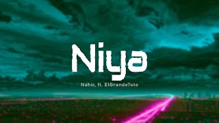 Nahir - Niya ft. ElGrandeToto (Paroles/Lyrics)