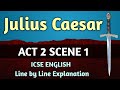 Julius Caesar - Act 2 Scene 1 | line by line explanation in hindi | ICSE | English For All | class 9