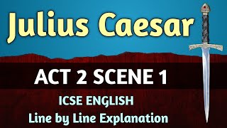 Julius Caesar - Act 2 Scene 1 | line by line explanation in hindi | ICSE | English For All | class 9