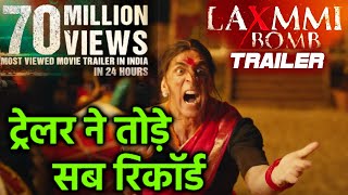 Laxmmi Bomb Trailer को 24 घंटो के अन्दर मिले 70+ Million Views | Akshay Kumar ने बनया नया रिकॉर्ड