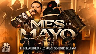 El De La Guitarra x Los Nuevos Originales Del Bajio - El Mes De Mayo [ ]