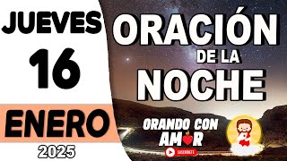 Oración de la Noche de hoy Jueves 16 de Enero de 2025