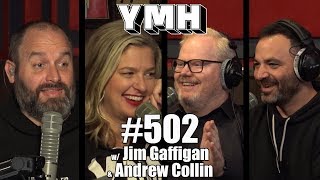 Your Mom's House Podcast - Ep. 502 w/ Jim Gaffigan & Andrew Collin
