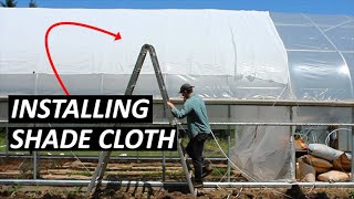 Installing SHADE CLOTH on Greenhouse, High Tunnel, or Hoop House | DIY Greenhouse