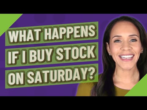 Can we buy shares on Saturday?