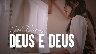 Nicoli Francini - Deus é Deus