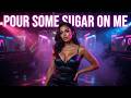 Pour Some Sugar on Me (Dance Remix) | LyraFizz