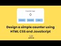 Design a simple counter using HTML CSS and JavaScript