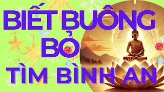 Lời Phật Dậy/Biết Buông Bỏ -Tìm Bình An