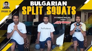 Bulgarian Split Squats | Fitness Hacks | E6 | R Ashwin | #Lifestyle #Fitness #Health
