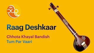 059 Learn Music | Raag Deshkaar | Chhota Khayal Bandish | Tum Par Vaari