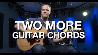 Two More Guitar Chords - Beginner Guitar Lesson #9