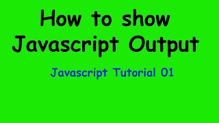 How to show output javascript | javascript tutorial bangla | how to run javascript code.