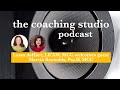 the Coaching Studio podcast with guest Marcia Reynolds, Psy.D., MCC