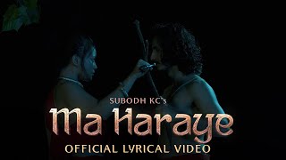 Ma Haraye - Subodh KC | Official Lyrical Video |