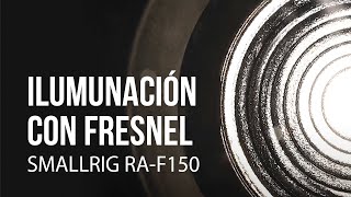 Iluminando con un fresnel: una óptica de cine para tu foco