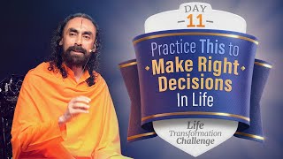 Practice this Habit to Make Right Decisions In Life | Day 11 of Life Transformation Challenge
