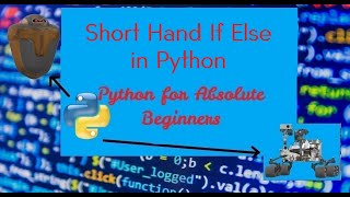 Short Hand If Else Notation in Python | Python for Absolute Beginners in English | #20