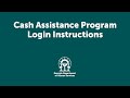 Cash Assistance Program Login Instructions