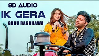 Ik Gera [ 8D Punjabi Song ] Guru Randhawa | Tara Mira | Vee | T-Series | Plz Use Headphones |