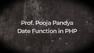 PHP /Date function of PHP/By Prof. POOJA PANDYA