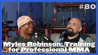 Training for Professional MMA: Myles Robinson #80